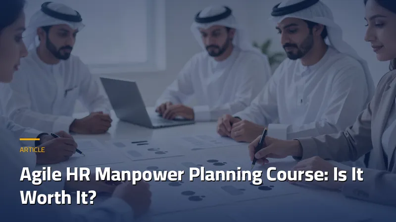 Agile HR Manpower Planning Course: Is It Worth It?