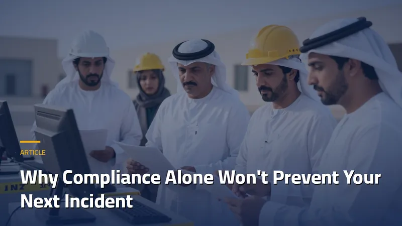 Why Compliance Alone Won't Prevent Your Next Incident