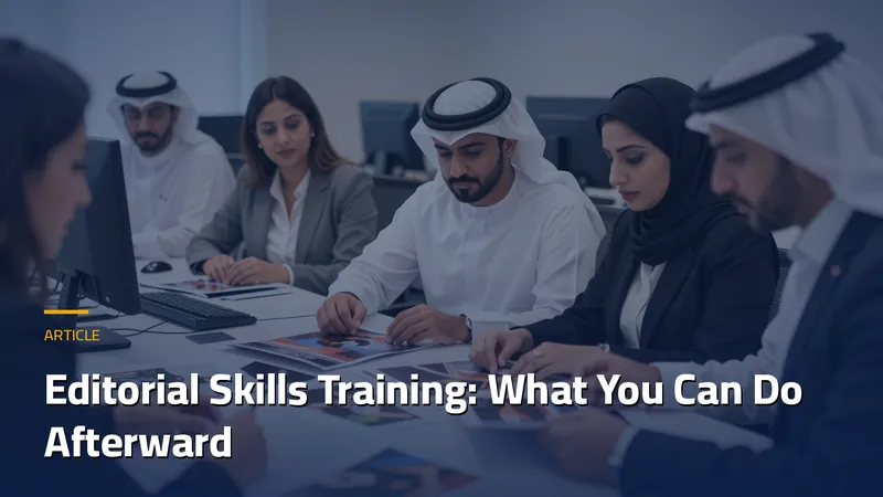 Editorial Skills Training: What You Can Do Afterward