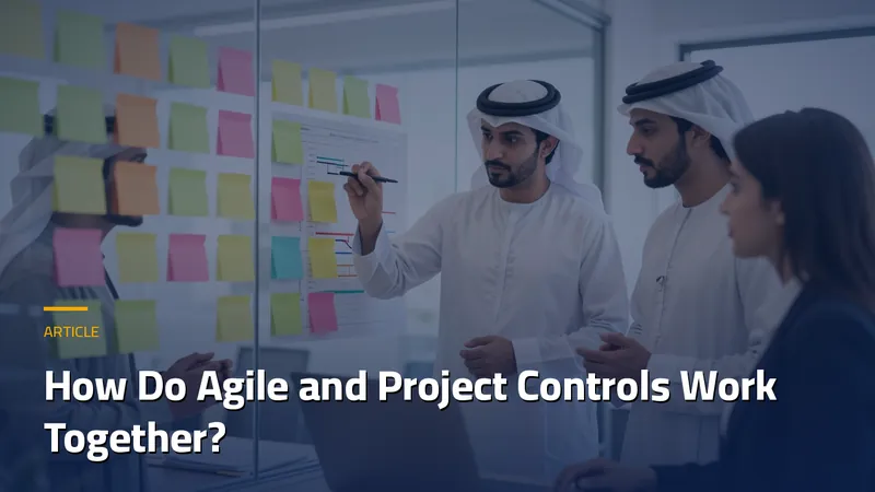 How Do Agile and Project Controls Work Together?