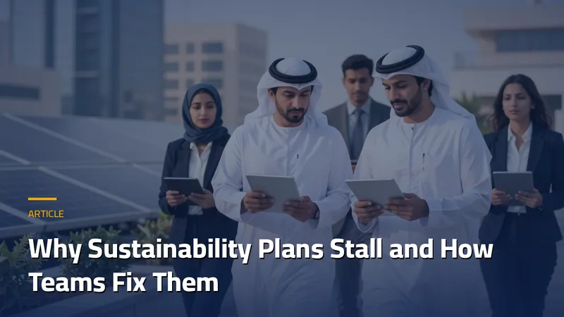 Why Sustainability Plans Stall and How Teams Fix Them