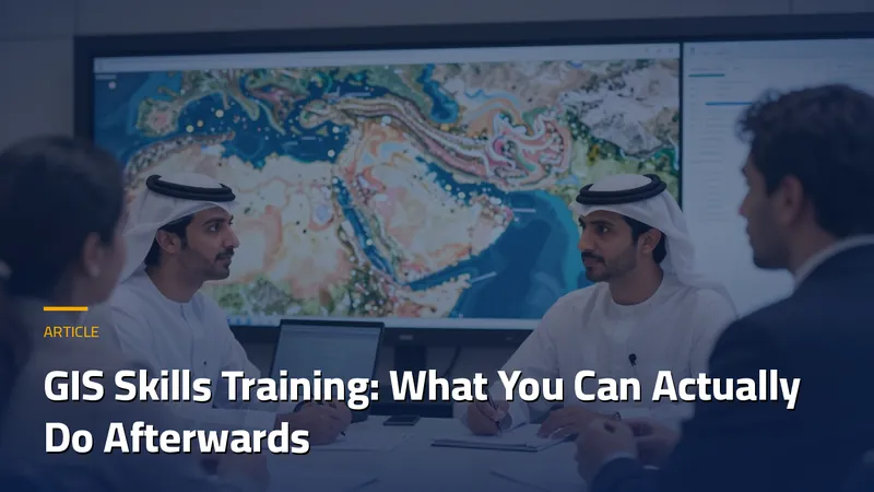 GIS Skills Training: What You Can Actually Do Afterwards